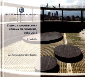 portada Ciudad y Arquitectura Urbana en Colombia 1980-2017