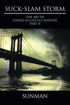 portada Suck-Slam Storm: The Art of Living Negatively Positive Part II