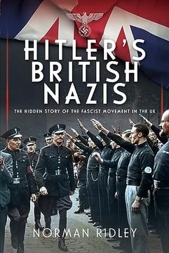 portada Hitler's British Nazis: The Hidden Story of the Fascist Movement in the UK (en Inglés)