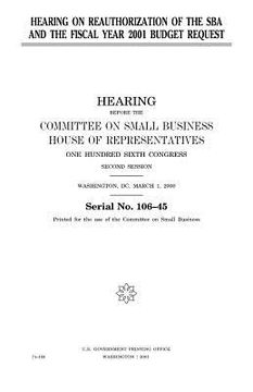 portada Hearing on reauthorization of the SBA and the fiscal year 2001 budget request (en Inglés)