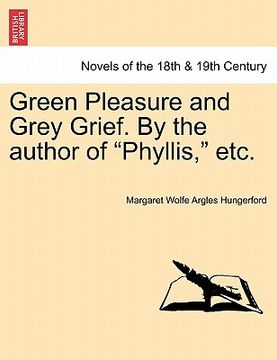portada green pleasure and grey grief. by the author of "phyllis," etc. vol. ii (in English)
