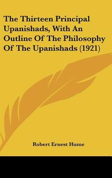 portada the thirteen principal upanishads, with an outline of the philosophy of the upanishads (1921) (en Inglés)