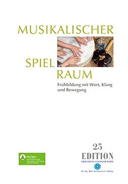 portada Musikalischer Spielraum Frühbildung mit Wort, Klang und Bewegung (en Alemán)