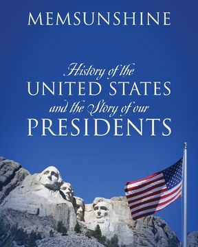 portada History of the United States and the Story of our Presidents 