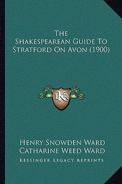 portada the shakespearean guide to stratford on avon (1900) (en Inglés)