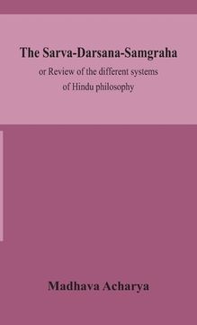 portada The Sarva-Darsana-Samgraha, or Review of the different systems of Hindu philosophy (en Inglés)