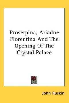 portada proserpina, ariadne florentina and the opening of the crystal palace (en Inglés)