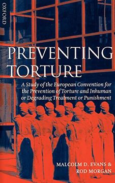 portada Preventing Torture: A Study of the European Convention for the Prevention of Torture and Inhuman or Degrading Treatment or Punishment 