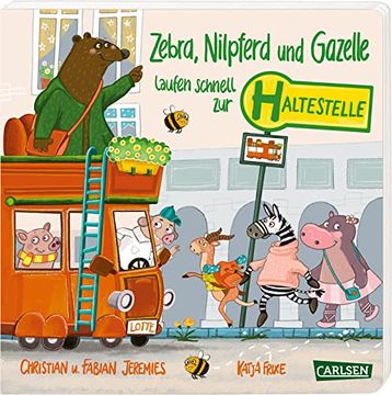 portada Zebra, Nilpferd und Gazelle Laufen Schnell zur. Haltestelle! Lustiges Spaß-Pappbilderbuch mit Reimen zum Mitraten und Mitmachen für Kinder ab 2 Jahren (en Alemán)