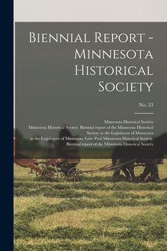 portada Biennial Report - Minnesota Historical Society; no. 23 (en Inglés)