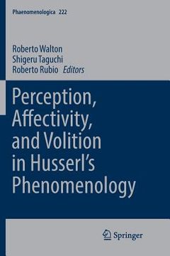 portada Perception, Affectivity, and Volition in Husserl's Phenomenology (en Inglés)