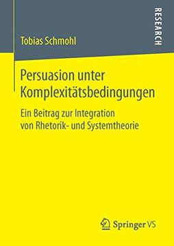 portada Persuasion unter Komplexitätsbedingungen: Ein Beitrag zur Integration von Rhetorik- und Systemtheorie