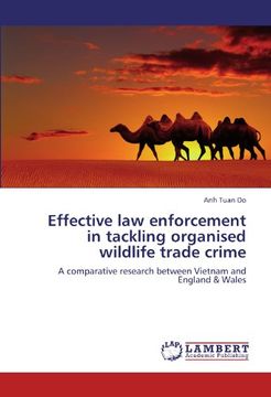 portada Effective law enforcement in tackling organised wildlife trade crime: A comparative research between Vietnam and England & Wales