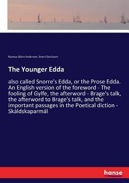 portada The Younger Edda: also called Snorre's Edda, or the Prose Edda. An English version of the foreword - The fooling of Gylfe, the afterword (en Inglés)