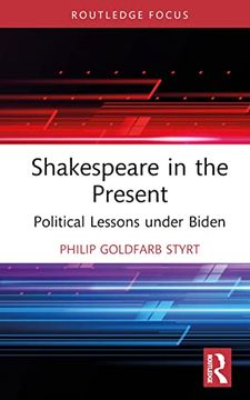 portada Shakespeare in the Present: Political Lessons Under Biden (Routledge Focus on Literature) (en Inglés)