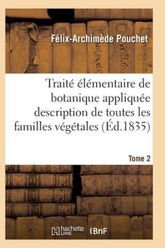 portada Traité Élémentaire de Botanique Appliquée Les Familles Végétales T02 (en Francés)