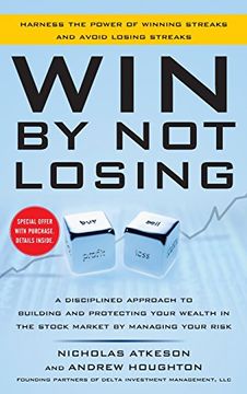 portada Win by not Losing: A Disciplined Approach to Building and Protecting Your Wealth in the Stock Market by Managing Your Risk 