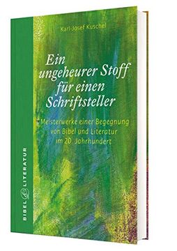 portada Ein Ungeheurer Stoff für Einen Schriftsteller: Meisterwerke Einer Begegnung von Bibel und Literatur im 20. Jahrhundert (in German)