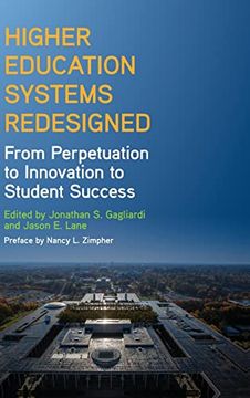 portada Higher Education Systems Redesigned: From Perpetuation to Innovation to Student Success (Suny Series, Critical Issues in Higher Education) (en Inglés)