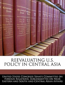 portada reevaluating u.s. policy in central asia (en Inglés)