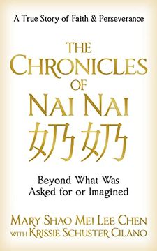 portada The Chronicles of Nai Nai: Beyond What Was Asked for or Imagined (en Inglés)