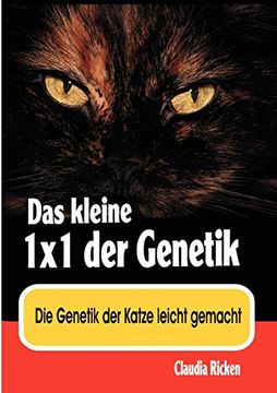portada Das Kleine 1x1 der Genetik: Die Genetik der Katze Leicht Gemacht (en Alemán)
