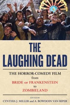 portada The Laughing Dead: The Horror-Comedy Film from Bride of Frankenstein to Zombieland (in English)
