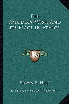 portada the freudian wish and its place in ethics (en Inglés)