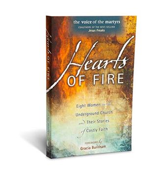 portada Hearts of Fire: Eight Women in the Underground Church and Their Stories of Costly Faith (in English)