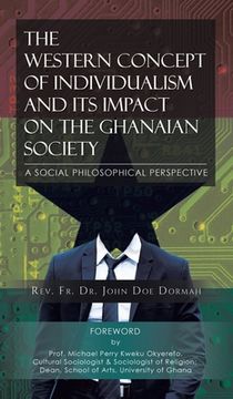 portada The Western Concept of Individualism and Its Impact on the Ghanaian Society A Social Philosophical Perspective (en Inglés)