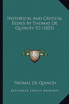 portada historical and critical essays by thomas de quincey v2 (1853) (en Inglés)