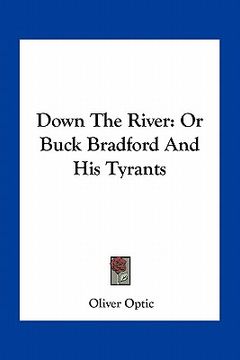 portada down the river: or buck bradford and his tyrants (in English)