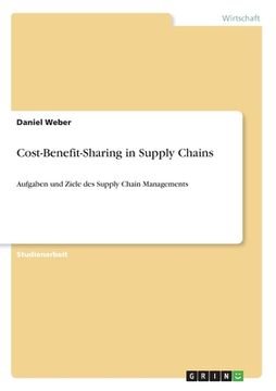 portada Cost-Benefit-Sharing in Supply Chains: Aufgaben und Ziele des Supply Chain Managements (en Alemán)