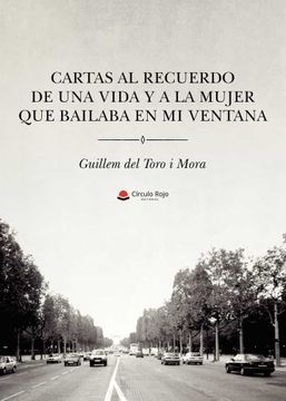 portada Cartas al Recuerdo de una Vida y a la Mujer que Bailaba en mi Ventana (in Spanish)