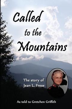 portada Called to the Mountains: The Story of Jean L. Frese
