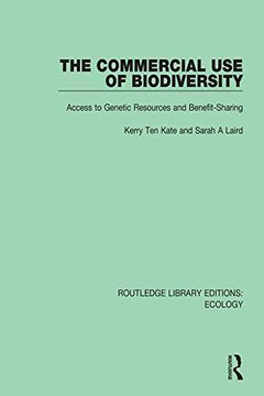 portada The Commercial use of Biodiversity: Access to Genetic Resources and Benefit-Sharing (Routledge Library Editions: Ecology) (in English)