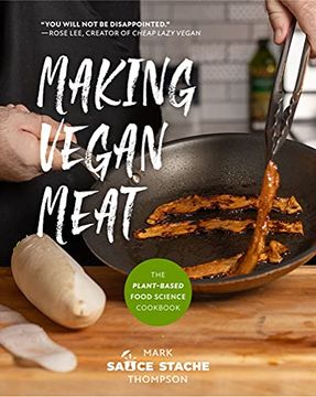 portada Making Vegan Meat: The Plant-Based Food Science Cookbook (Plant-Based Protein, Vegetarian Diet, Vegan Cookbook, Seitan Recipes) (en Inglés)