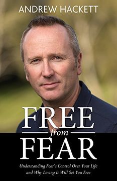 portada Free from Fear: Understanding Fear's Control Over Your Life and Why Loving It Will Set You Free (en Inglés)
