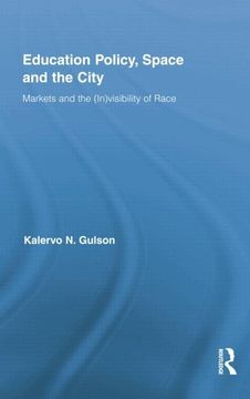 portada Education Policy, Space and the City: Markets and the (In)Visibility of Race (en Inglés)