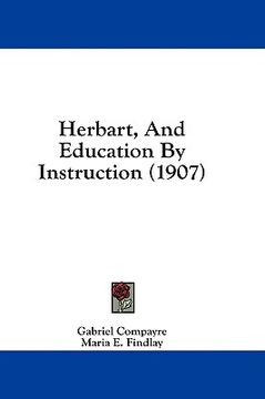 portada herbart, and education by instruction (1907) (en Inglés)