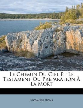 portada Le Chemin Du Ciel Et Le Testament Ou Préparation À La Mort (en Francés)