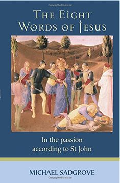 portada The Eight Words of Jesus: In the Passion According to st John 