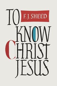 portada To Know Christ Jesus