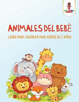portada Animales del Bebé: Libro Para Colorear Para Niños de 2 Años (in Spanish)