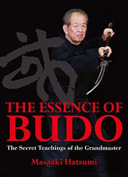 portada The Essence of Budo: The Secret Teachings of the Grandmaster (en Inglés)