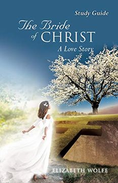 portada The Bride of Christ a Love Story Study Guide (en Inglés)