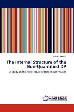portada the internal structure of the non-quantified dp (en Inglés)