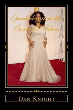 portada Oprah does it at the Oscars for Selma: We love Oprah because she keeps reaching for the stars (The Oprah we love always making us Proud) (Volume 1)
