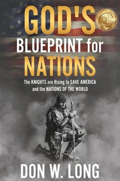 portada God's Blueprint for Nations: The KNIGHTS are Rising to SAVE AMERICA and the NATIONS OF THE WORLD (en Inglés)