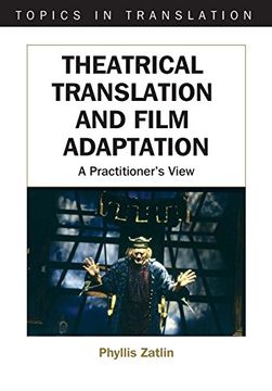 portada Theatrical Translation and Film Adaptation: A Practitioner's View: 29 (Topics in Translation) (in English)